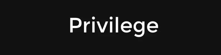 Privilege